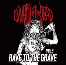 Church Of The Dead : Vol. 3 : Rave to the Grave